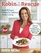 Robin to the Rescue: Quick & Simple Recipes for Delicious Home Cooking