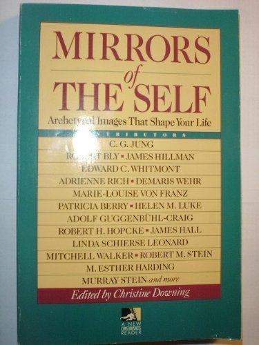 Mirrors of the Self: Archetypal Images That Shape Your Life (New Conscious Reader)