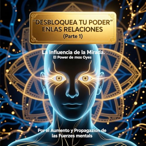『Desbloquea tu Poder en las Relaciones (Parte 1)』のカバーアート