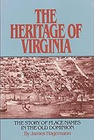 Heritage of Virginia: The Story of Every Place Name in the Old Dominion 0898652553 Book Cover