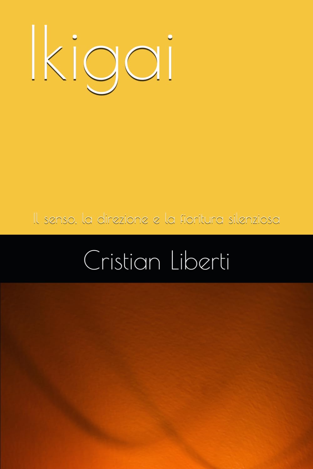 Ikigai: Il senso, la direzione e la fioritura silenziosa (Kokoro: Sentieri dell'Anima Giapponese)