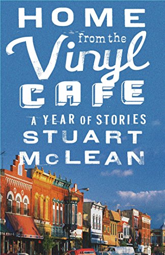 Home From The Vinyl Cafe A Year Of Stories Kindle Edition By Mclean Stuart Literature Fiction Kindle Ebooks Amazon Com