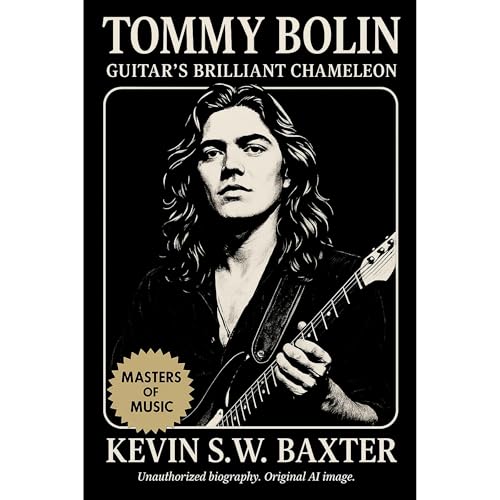 Tommy Bolin: Guitar&amp;rsquo;s Brilliant Chameleon : Kevin S.W. Baxter episode artwork