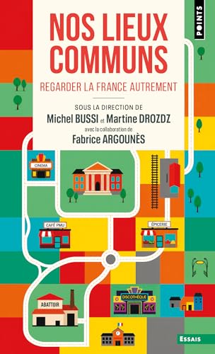 Nos lieux communs: Regarder la France autrement