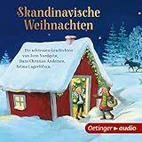  Skandinavische Weihnachten - Die schönsten Geschichten von Sven Nordqvist, Hans Christian Andersen, Selma Lagerlöf u.a.