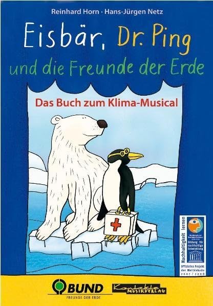 Eisbär, Dr. Ping und die Freunde der Erde: Das Buch zum Klima-Musical