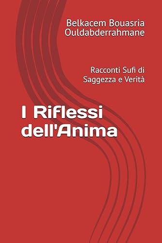 I Riflessi dell'Anima: Racconti Sufi di Saggezza e Verità