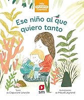 Ese niño al que quiero tanto 8413921538 Book Cover