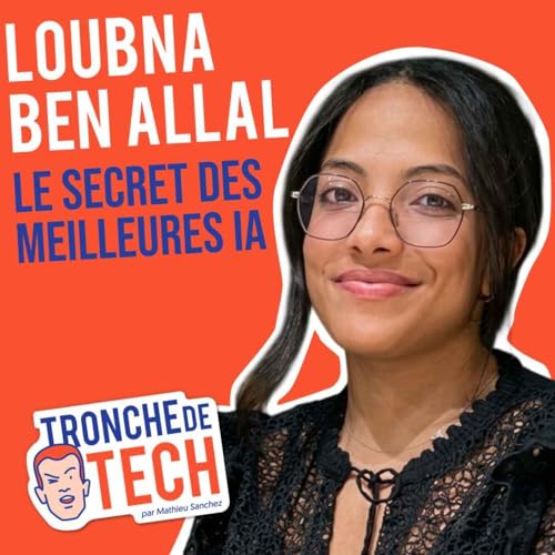 #70 - Loubna Ben Allal - Le secret des meilleures IAs