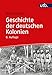 Geschichte der deutschen Kolonien Der deutsche günstig Kaufen-Geschichte der deutschen Kolonien