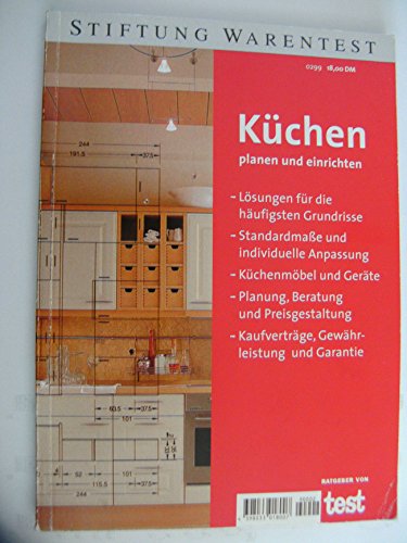 Küchen planen und einrichten. Lösungen für die häufigsten Grundrisse, Standardmasse und individuelle Anpassung, Küchenmöbel und Geräte, Planung, ... Kaufverträge, Gewährleistung und Garantie