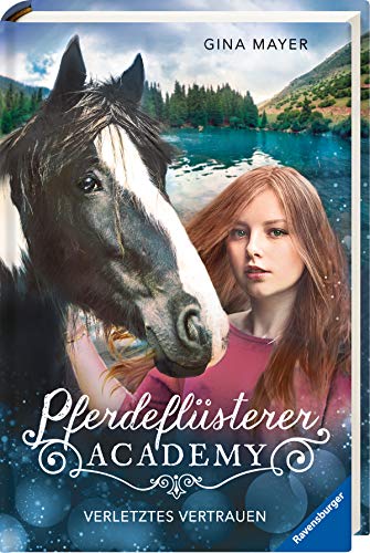 Pferdeflüsterer-Academy, Band 4: Verletztes Vertrauen Pferdeflüsterer-Academy, Band 4: Verletztes Vertrauen