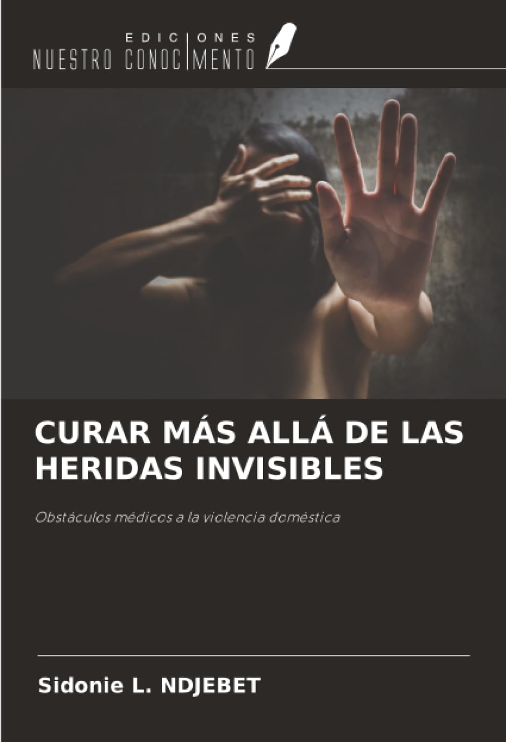 CURAR MÁS ALLÁ DE LAS HERIDAS INVISIBLES: Obstáculos médicos a la violencia doméstica