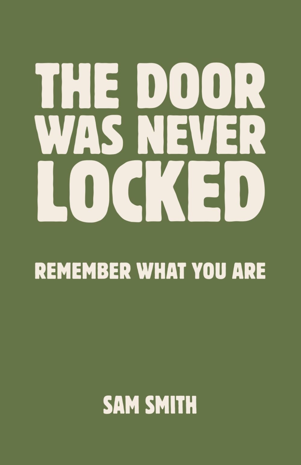 The Door Was Never Locked: remember what you are