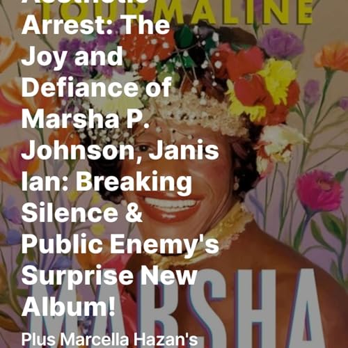 『Aesthetic Arrest: The Joy and Defiance of Marsha P. Johnson, Janis Ian: Breaking Silence & Public Enemy's Surprise New Album!』のカバーアート