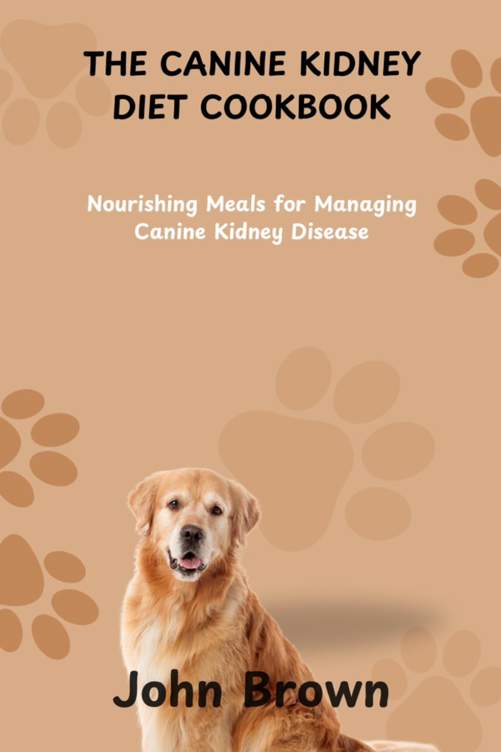 THE CANINE KIDNEY DIET COOKBOOK: Nourishing Meals for Managing Canine Kidney Disease