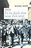 goldbuch verlag bamberg  1919 - Es ist doch eine neue Zeit jetzt: Roman (Zeitgeschichtliche Kriminalromane im GMEINER-Verlag)