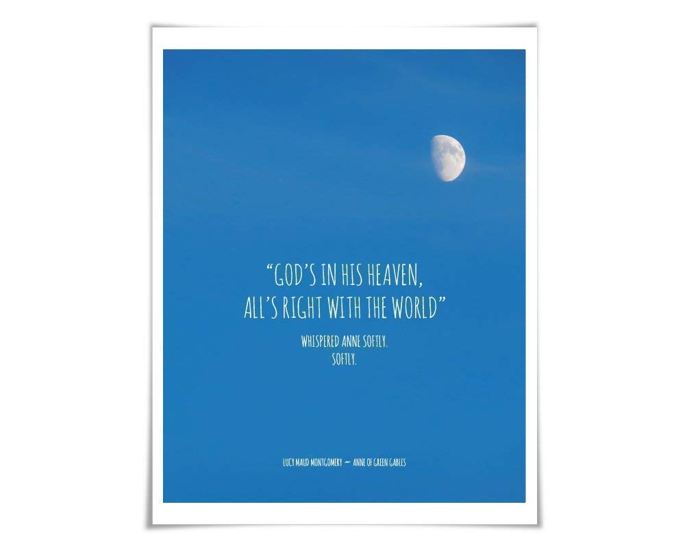 Anne Of Green Gables Quotes Amazon.com: Anne Of Green Gables Quote - God's In His Heaven. Literary Art  Print. Literature Book Religious Poster : Handmade Products