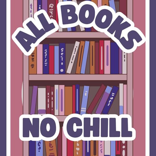All Books, No Chill cover art