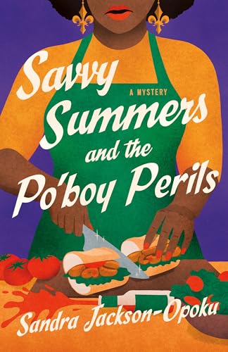 Savvy Summers And The Po'Boy Perils: A Mystery: 2 (Savvy Summers Mysteries)