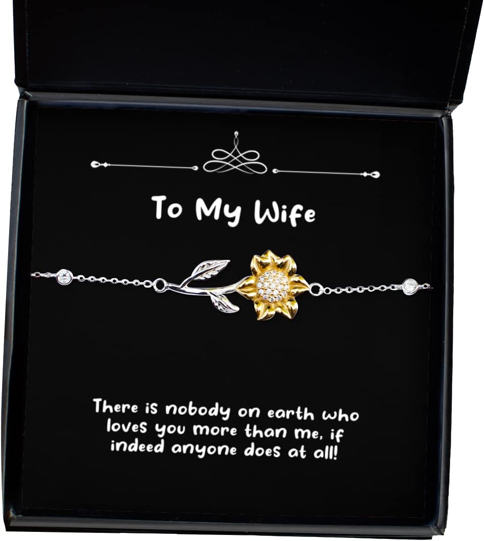Inspirational Wife, There is Nobody on Earth who Loves You More Than me, if Indeed!, Useful Sunflower Bracelet for Wife from Husband