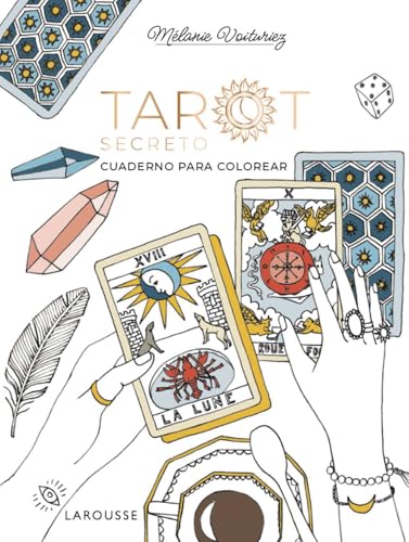 Tarot secreto: Cuaderno para colorear (LAROUSSE - Libros Ilustrados/ Prácticos - Ocio y naturaleza - Ocio)