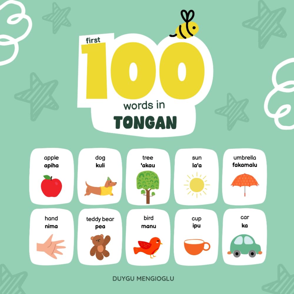First 100 Words in Tongan: Tongan Language Learning for Kids, Bilingual Tongan Baby Book, Tongan First Dictionary, Tongan Flashcards (Learn Tongan)