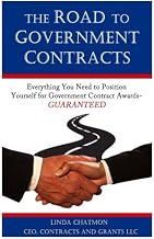 The Road to Government Contracts: Everything You Need to Position Yourself for Government Contract Awards - Guaranteed