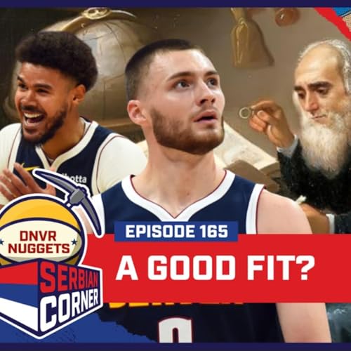 How do Cam Johnson, Christian Braun, Peyton Watson fit long term with the Nuggets? | Serbian Corner Podcast By  cover art