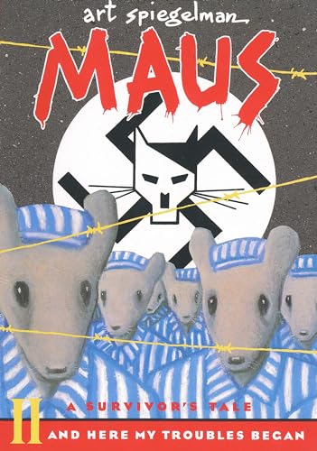 Maus II: A Survivor’s Tale: And Here My Troubles Began