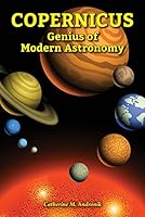 Copernicus: Genius of Modern Astronomy 0766065502 Book Cover