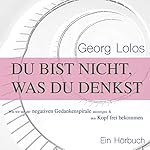 Du bist nicht, was du denkst