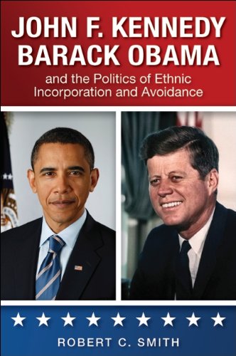 John F. Kennedy, Barack Obama, and the Politics of Ethnic Incorporation and Avoidance (SUNY series in African American Studies)