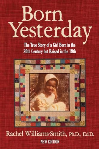 Born Yesterday — New Edition: The True Story of a Girl Born in the 20th Century but Raised in the 19th