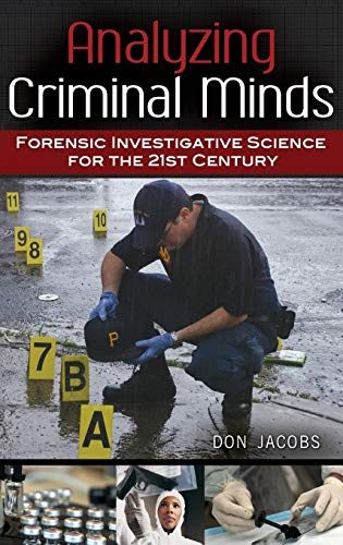 Analyzing Criminal Minds: Forensic Investigative Science for the 21st Century (Brain, Behavior, and Evolution)