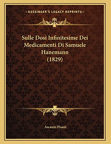 Sulle Dosi Infinitesime Dei Medicamenti Di Samuele Hanemann (1829) (Italian Edition)