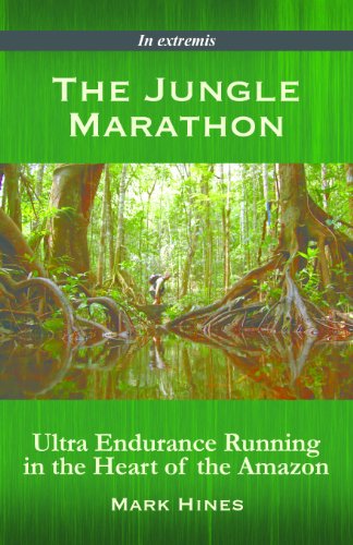 The Jungle Marathon: Ultra Endurance Running in the Heart of the Amazon (In Extremis Book 2) (English Edition)