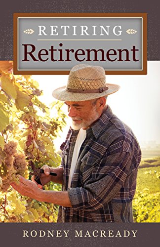 Retiring Retirement Kindle Edition By Macready Rodney Religion Spirituality Kindle Ebooks Amazon Com