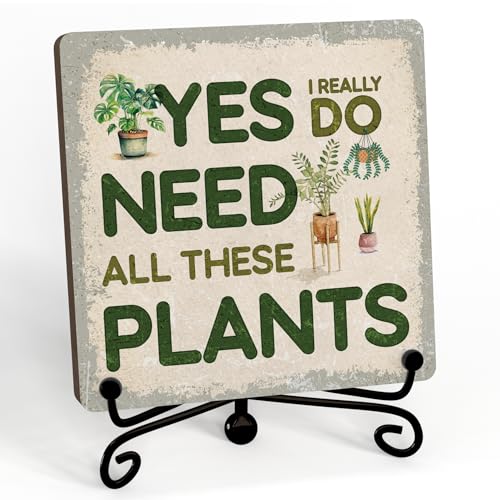Plant Wooden Sign With Stand, Yes I Really Do Need