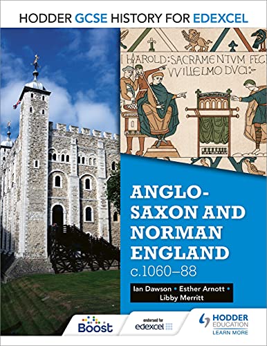 Hodder GCSE History for Edexcel: Anglo-Saxon and Norman England, c1060–88: Anglo-Saxon and Norman England, C1060-88 (English Edition)