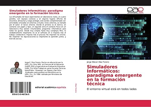 Simuladores Informáticos: paradigma emergente en la formación técnica: El entorno virtual está en todos lados