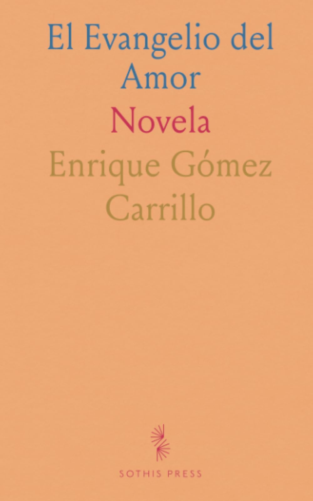 El Evangelio del Amor: Novela