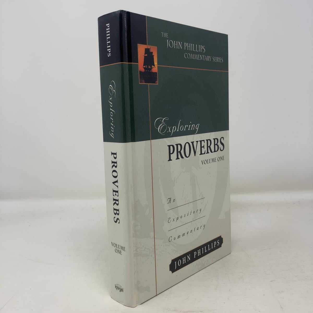 Exploring Proverbs, Volume 1 (John Phillips Commentary Series)