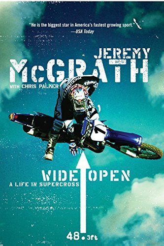 Wide Open: A Life in Supercross Wide Open: A Life in Supercross