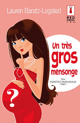 Télécharger Un très gros mensonge : T1 - Poussette et talons aiguilles PDF