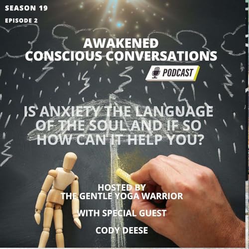 Is Anxiety The Language Of The Soul And If So How Can It Help You?