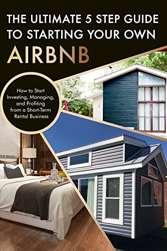 The Ultimate 5 Step Guide To Starting Your Own Airbnb: How to Start Investing, Managing, and Profiting from a Short-Term Rental Business (English Edition) Kindle-editie - Image 3