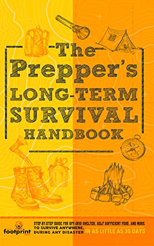 The Prepper’s Lengthy Time period Survival Handbook