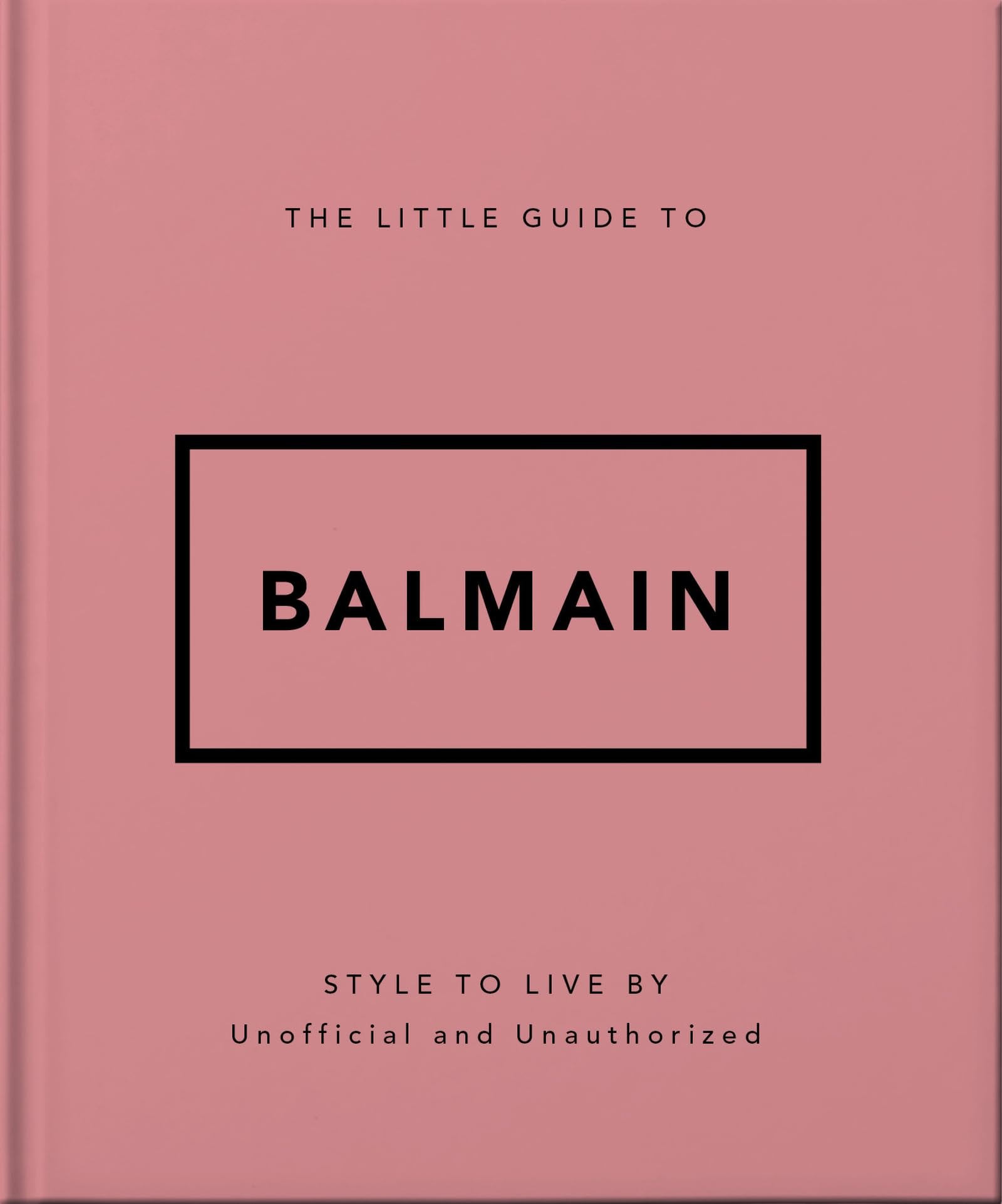 Headline Publishing Group The Little Guide To Balmain Hardcover