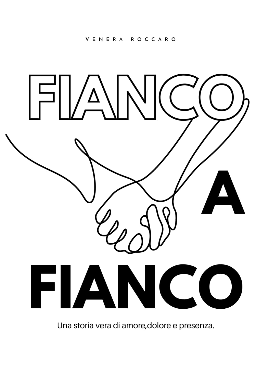 FIANCO A FIANCO: Una storia vera di amore,dolore e presenza.